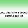 2019 CRE FORM 2- OPENER TERM 1 EXAM -01