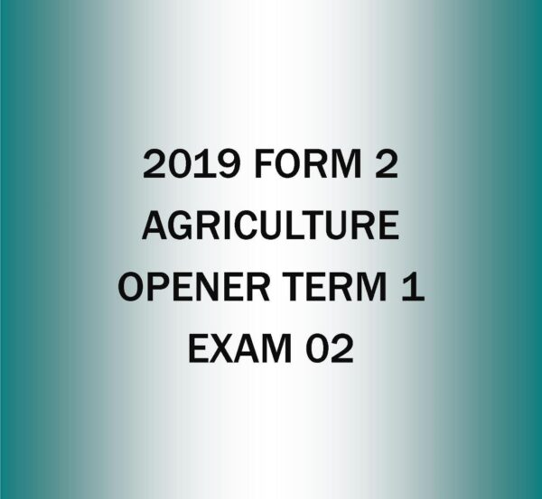 2019 Form 2-Agriculture Term 1 Opener exam-02