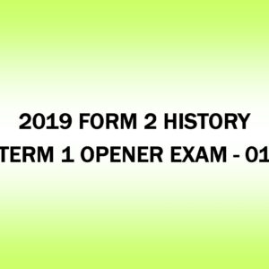 2019 FORM 2 HISTORY-TERM 1 -OPENER EXAM-01
