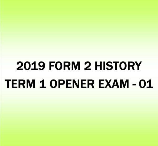 2019 FORM 2 HISTORY-TERM 1 -OPENER EXAM-01