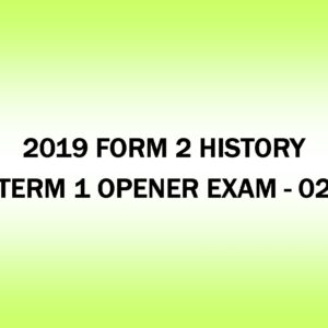 2019 FORM 2 HISTORY-TERM 1 -OPENER EXAM-02