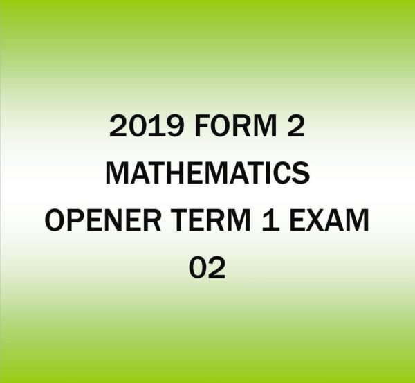 2019 Form 2-Mathematics-Term 1 Opener exam -02