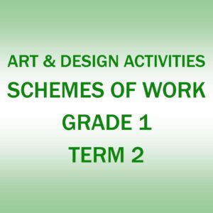 Grade 1 - Art and Design Activities - Term 2 - Scheme of work