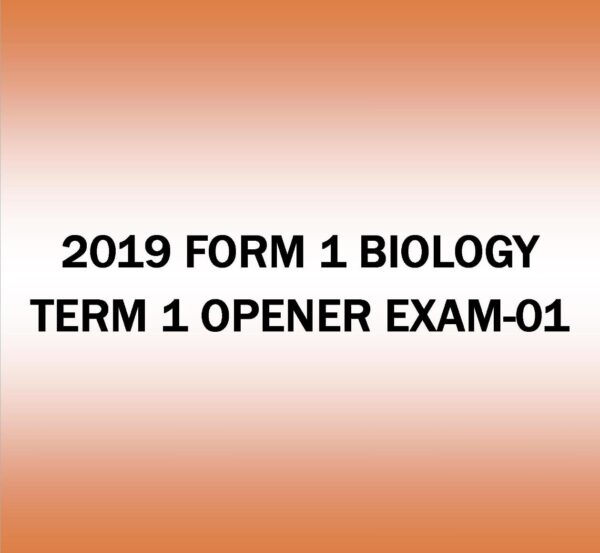 2019 FORM 1- BIOLOGY TERM 1-OPENER EXAM-01