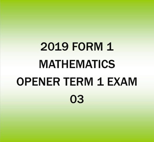 2019 Form 1-Mathematics-Opener Term 1 exam -03