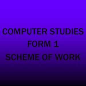 Form 1 -Computer Studies-Scheme of work